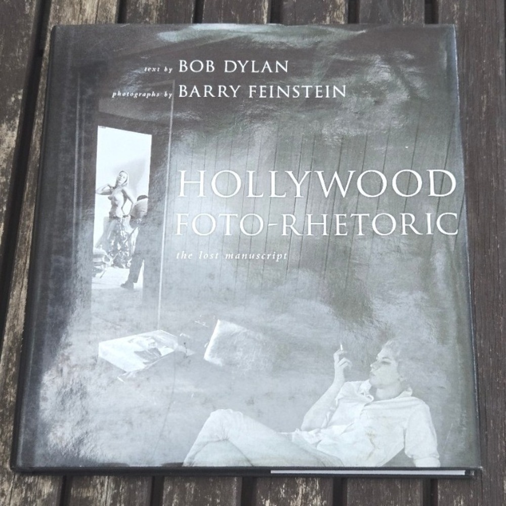Hollywood Foto-Rhetoric: The Lost Manuscript by Bob Dylan (2008 Hardcover)